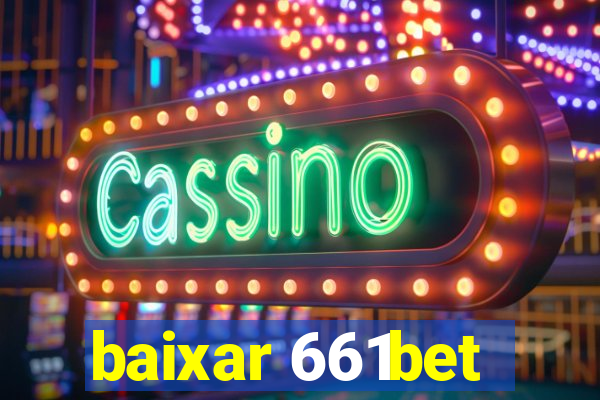 baixar 661bet
